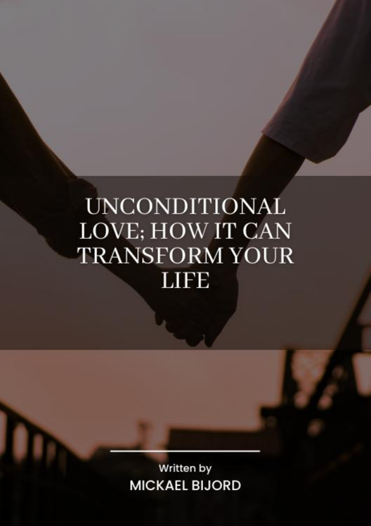 Unconditional Love How It Can Transform Your Life